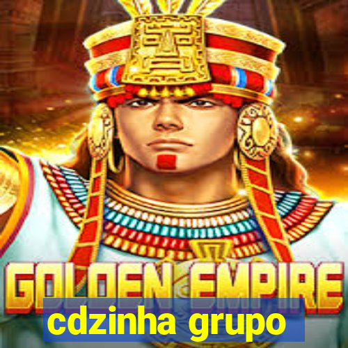 cdzinha grupo